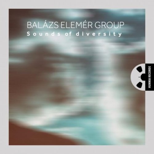 Balázs Elemér Group - Sounds of Diversity (2018) [Hi-Res]