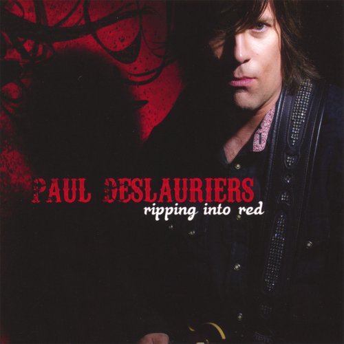 Paul Deslauriers - Ripping Into Red (2006)
