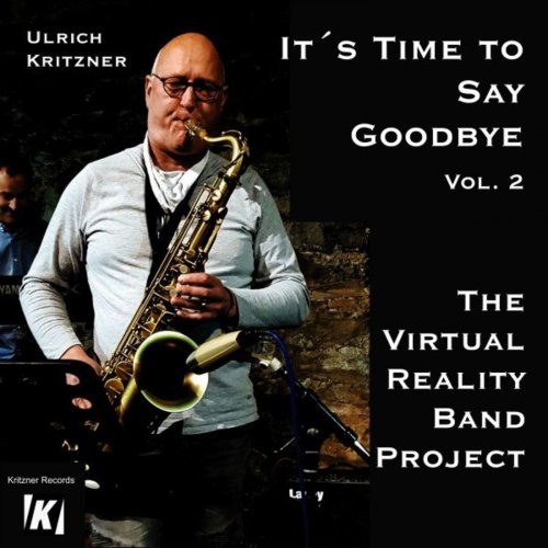 Ulrich Kritzner - The Virtual Reality Band Project: It's Time to Say Goodbye 2 (2021)