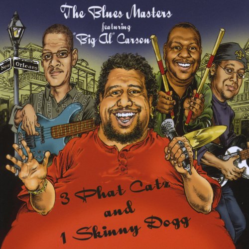 Big Al Carson and the Blues Masters - 3 Phat Catz and 1 Skinny Dogg (2010)