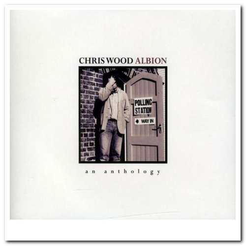 Chris Wood - Albion: An Anthology [2CD] (2009) FLAC