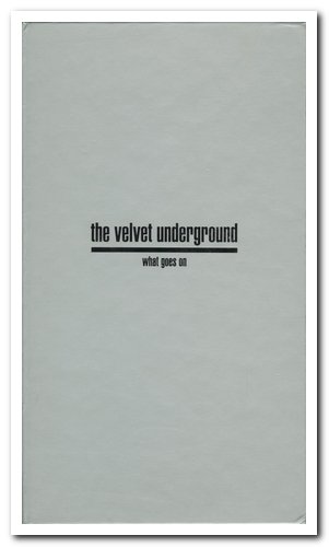 The Velvet Underground - What Goes On [3CD Limited Edition Box Set] (1993)