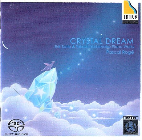 Pascal Roge - Erik Satie, Takashi Yoshimatsu: Crystal Dream (2009) [DSD64]