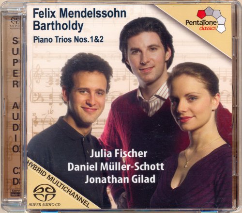 Julia Fischer, Daniel Müller-Schott, Jonathan Gilad - Mendelssohn: Piano Trios Nos. 1 & 2 (2006) [SACD]