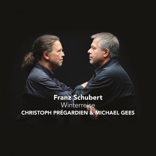 Christoph Pregardien, Michael Gees - Schubert: Winterreise (2013)