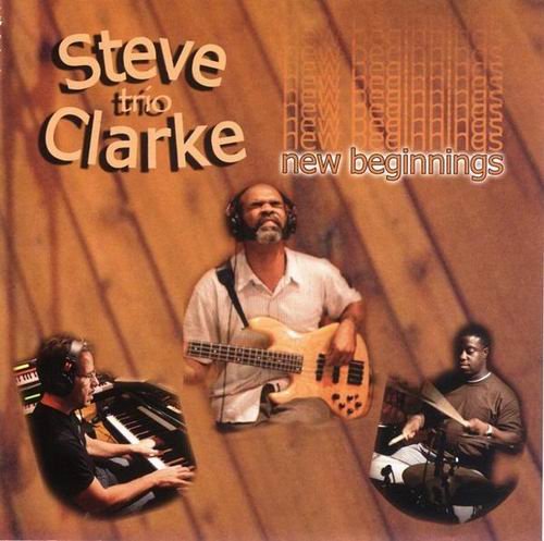 Steve Clarke Trio - New Beginnings (2009)