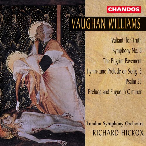 Richard Hickox, London Symphony Orchestra - Vaughan Williams: Valiant for Truth, Symphony No. 5, The Pilgrim Pavement (1999) Hi-Res