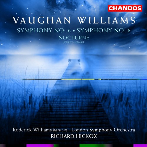 Richard Hickox, London Symphony Orchestra - Vaughan Williams: Symphonies Nos. 6 & 8, Nocturne (2003)