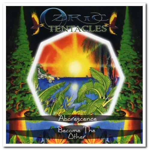 Ozric Tentacles - Arborescence & Become the Other [2CD Set] (2003)