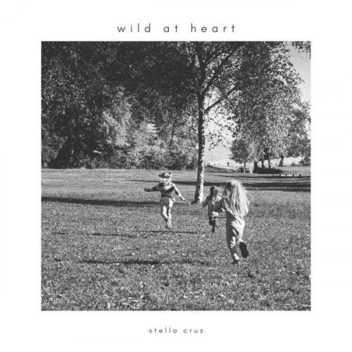 Stella Cruz - Wild at Heart (2021)