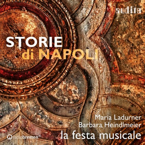 Maria Ladurner, Barbara Heindlmeier, la festa musicale - Storie di Napoli (2022) [Hi-Res]