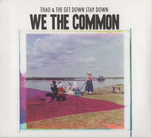 Thao & The Get Down Stay Down - We The Common (2013)