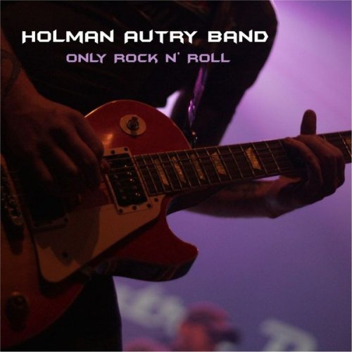 Holman Autry Band - Only Rock 'n Roll (2021)