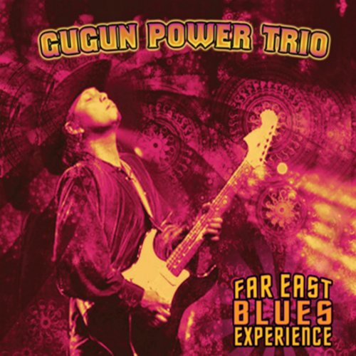 Gugun Power Trio - Far East Blues Experience (2011)