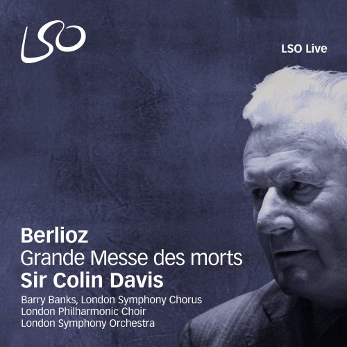Sir Colin Davis, London Symphony Orchestra - Berlioz: Grande Messe des morts (2013) Hi-Res