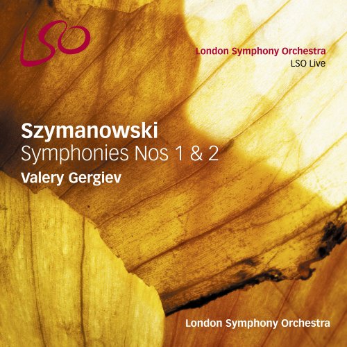 Valery Gergiev, London Symphony Orchestra - Szymanowski: Symphonies Nos. 1 & 2 (2013) Hi-Res