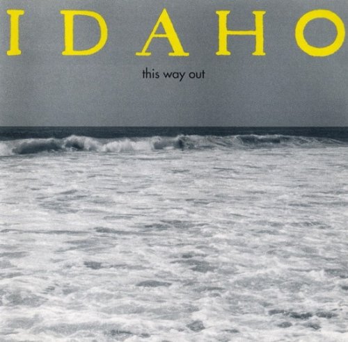 Idaho - This Way Out (1994)