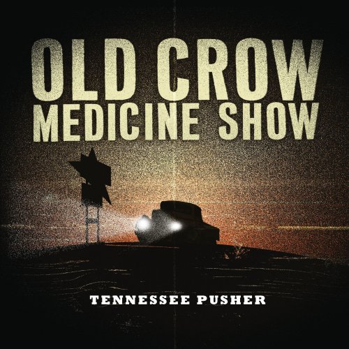 Old Crow Medicine Show - Tennessee Pusher (2008)