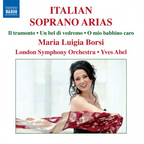 Maria Luigia Borsi, London Symphony Orchestra, Yves Abel - Italian Soprano Arias (2014) Hi-Res