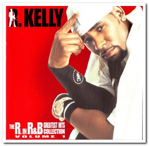 R. Kelly - The R. in R&B Greatest Hits Collection Volume 1 [2CD Set] (2003)