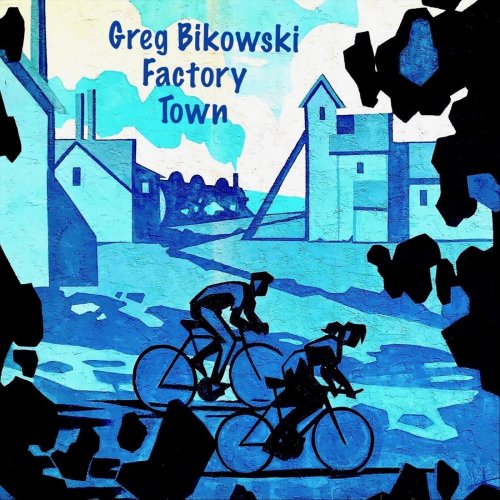 Greg Bikowski - Factory Town (2021)