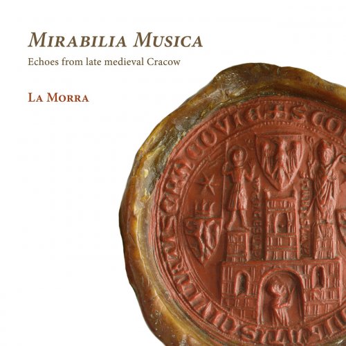 La Morra - Mirabilia Musica. Echoes From Late Medieval Cracow (2022) [Hi-Res]
