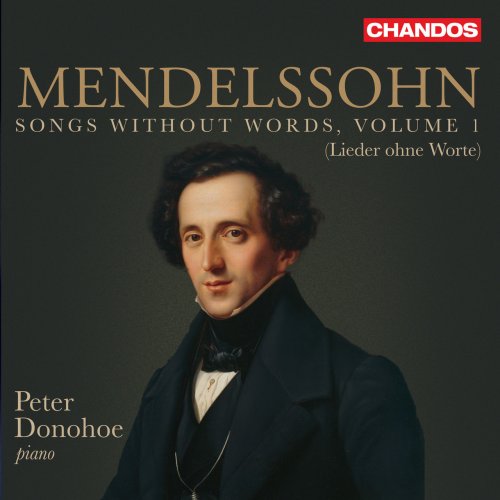 Peter Donohoe - Mendelssohn: Songs without Words Vol.1 (Lieder ohne Worte) (2022) [Hi-Res]