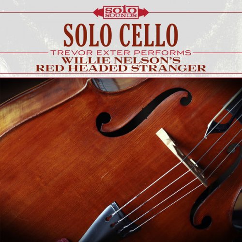 Trevor Exter - Willie Nelson's Red Headed Stranger: Solo Cello (2017) FLAC