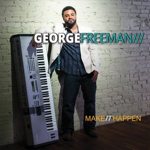 George Freeman - Make It Happen (2015) FLAC