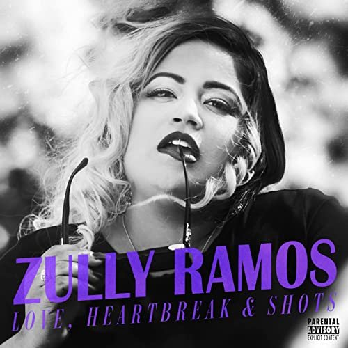 Zully Ramos - Love, Heartbreak & Shots (2022) Hi Res