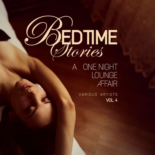 VA - Bedtime Stories, Vol. 4 (A One Night Lounge Affair) (2018)