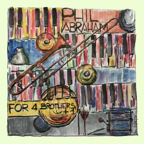 Phil Abraham - For 4 Brothers +1 (2018)