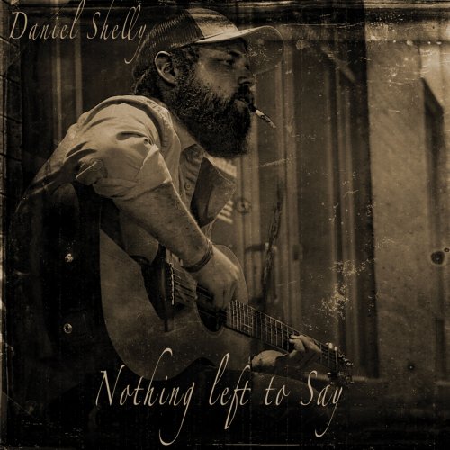 Daniel Shelly - Nothing Left To Say (2022)