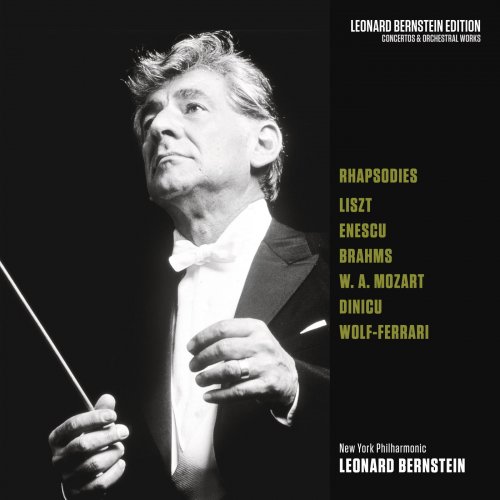 Leonard Bernstein, New York Philharmonic - Rhapsodies: Liszt, Enescu, Brahms, Mozart, Dinicu, Wolf-Ferrari (2018)