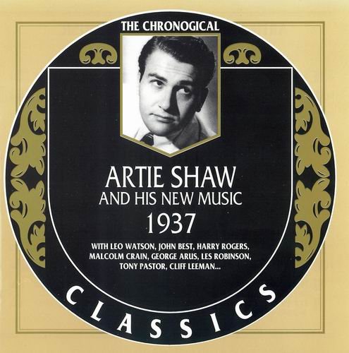 Artie Shaw & His New Music - The Chronological Classics: 1937 (1997)