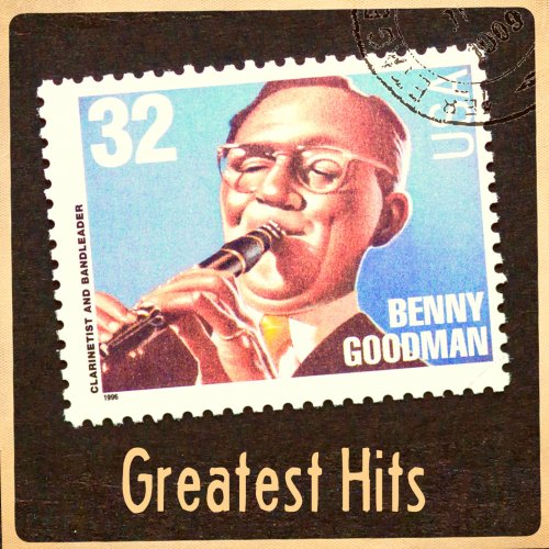 Benny Goodman & His Orchestra - Greatest Hits (2022 Remaster) (2022) [Hi-Res]