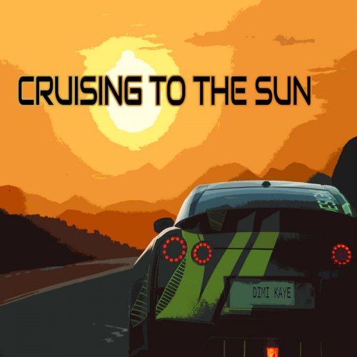 Dimi Kaye - Cruising to the Sun (2022)