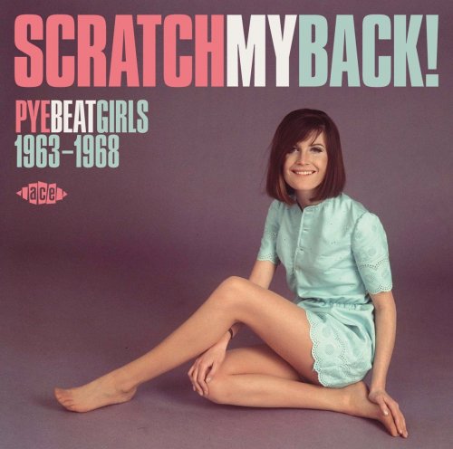 Various Artist - Scratch My Back! Pye Beat Girls 1963-1968 (2016)