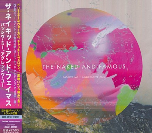 The Naked & Famous - Passive Me, Aggressive You (Japan Edition) (2011)