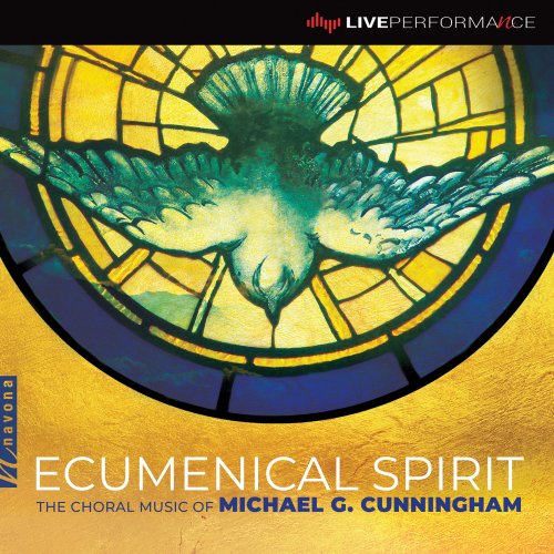 VA - Ecumenical Spirit: The Choral Music of Michael G. Cunningham (Live) (2019) [Hi-Res]