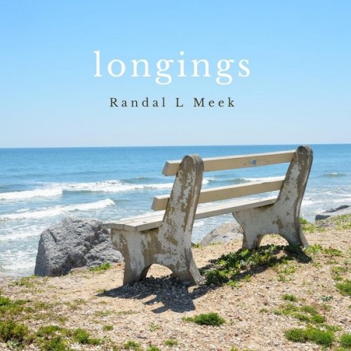 Randal L Meek - Longings (2022)