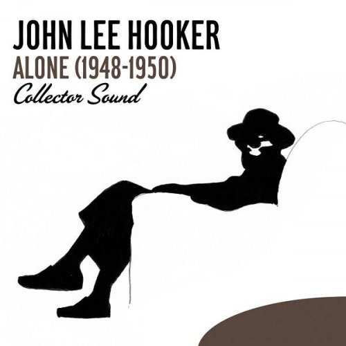 John Lee Hooker - Alone (1948-1950) - Collector Sound (2011)