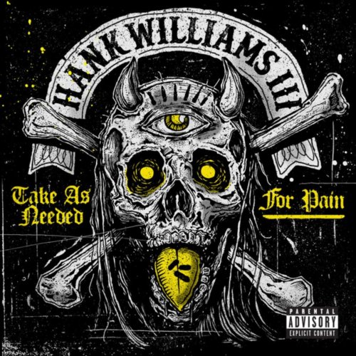 Hank Williams III - Take As Needed For Pain (2015)