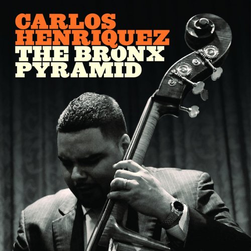 Carlos Henriquez - The Bronx Pyramid (2015)