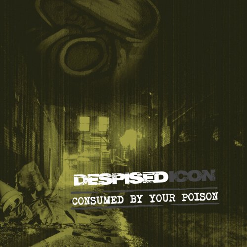 Despised Icon - Consumed By Your Poison (Reissue + Bonus) (2022)