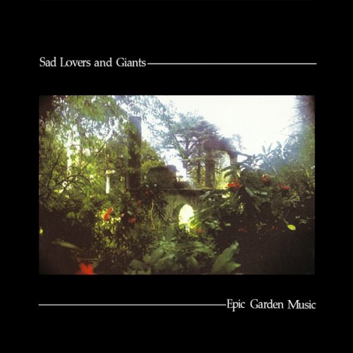 Sad Lovers And Giants ‎– Epic Garden Music (Reissue) (1982/2009)