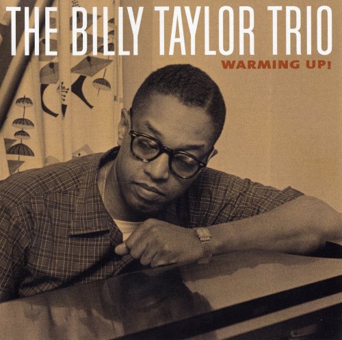 The Billy Taylor Trio - Warming Up! (1961) [2004]