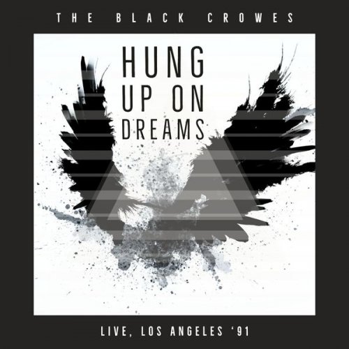 The Black Crowes - Hung Up On Dreams (Live, Los Angeles '91) (2022)