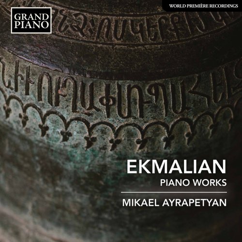 Mikael Ayrapetyan - Ekmalian: Piano Works (2022) [Hi-Res]