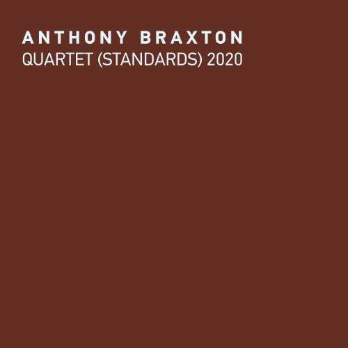 Anthony Braxton - Quartet (Standards) 2020 (2021)